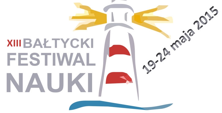XIII Bałtycki Festiwal Nauki 19-24.05.2015 - GospodarkaMorska.pl