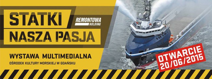 „Statki. Nasza Pasja” - wyjątkowa wystawa poświęcona grupie stoczni Remontowa Holding - GospodarkaMorska.pl
