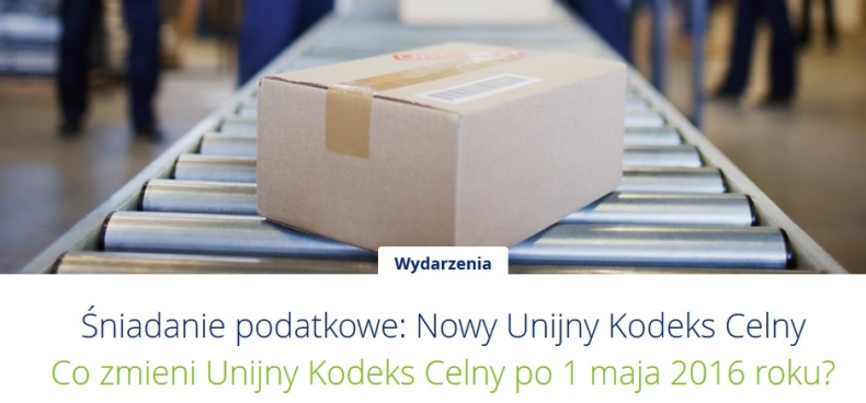 Co zmieni Unijny Kodeks Celny po 1 maja 2016 roku? Śniadanie podatkowe Deloitte w Gdańsku, 8 kwietnia, Hotel Mercure - GospodarkaMorska.pl