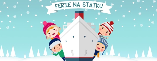 Kraina Zimowej Zabawy czyli ferie na statku - GospodarkaMorska.pl