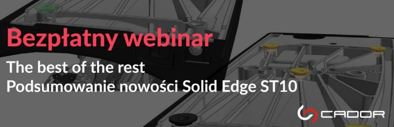 Trzeci webinar z cyklu 'Miesiąc z Solid Edge ST10 - poznaj nową wersję' już jutro - GospodarkaMorska.pl