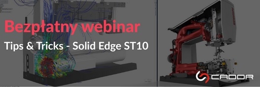Ostatni webinar z cyklu  Miesiąc z Solid Edge ST10 - poznaj nową wersję  już jutro - GospodarkaMorska.pl