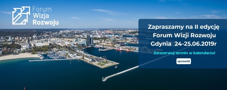 Druga edycja Forum Wizja Rozwoju już w czerwcu! - GospodarkaMorska.pl