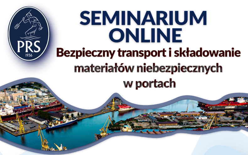 Bezpieczny transport i składowanie materiałów niebezpiecznych w portach - Seminarium PRS - GospodarkaMorska.pl