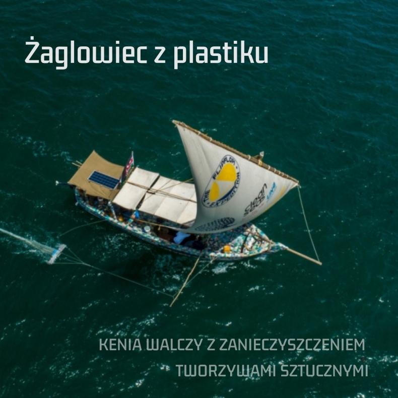 Żaglowiec z plastiku czyli jak Kenia walczy z zanieczyszczeniami - GospodarkaMorska.pl