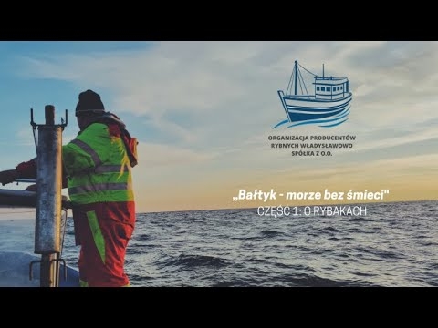 Bałtyk - morze bez śmieci: zakończenie projektu Organizacji Producentów Rybnych Władysławowo Sp. z o.o. - GospodarkaMorska.pl