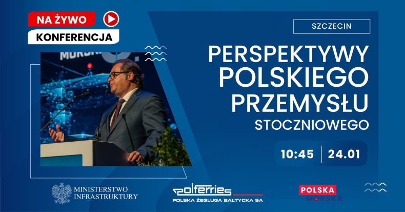 NA ŻYWO: Konferencja „Perspektywy polskiego przemysłu stoczniowego” – transmisja online - GospodarkaMorska.pl