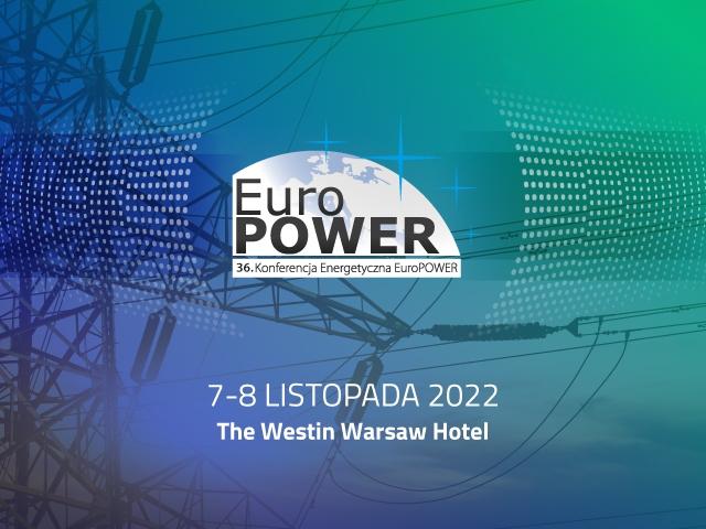 Transformacja energetyczna w nowych realiach gospodarczych – 36. Konferencja Energetyczna EuroPOWER & 6. OZE POWER - GospodarkaMorska.pl