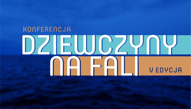 Kobiety w branży morskiej nie płyną z prądem! Zbliża się V edycja konferencji „Dziewczyny na fali”    - GospodarkaMorska.pl